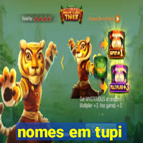 nomes em tupi-guarani masculinos